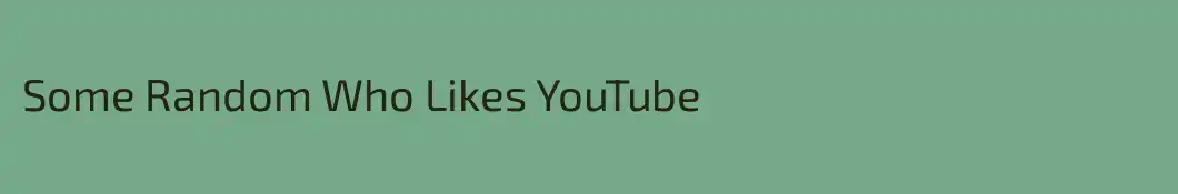 Some Random Who Likes YouTube